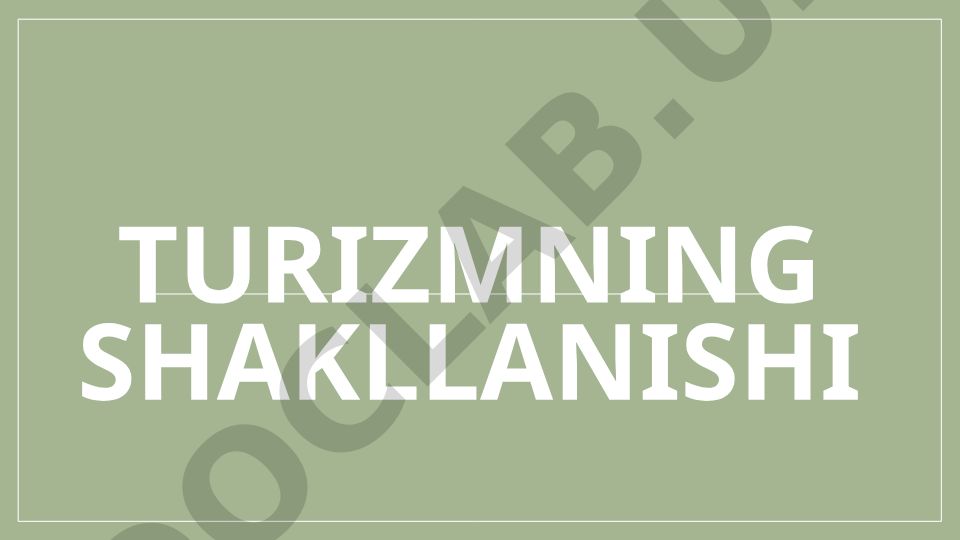 Turizmning shakllanishi va turoperator faoliyati