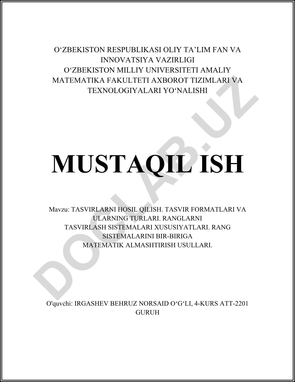 Tasvirlarni hosil qilish. Tasvir formatlari va ularning turlari. Ranglarni tasvirlash sistemalari xususiyatlari. Rang sistemalarini bir-biriga matematik almashtirish usullari
