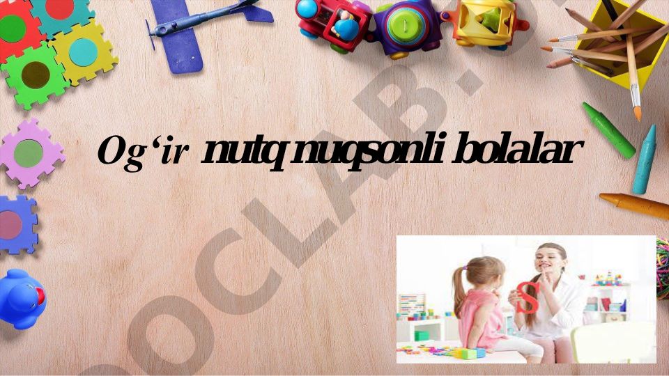 Og‘ir nutq nuqsonli bolalar va logopediya