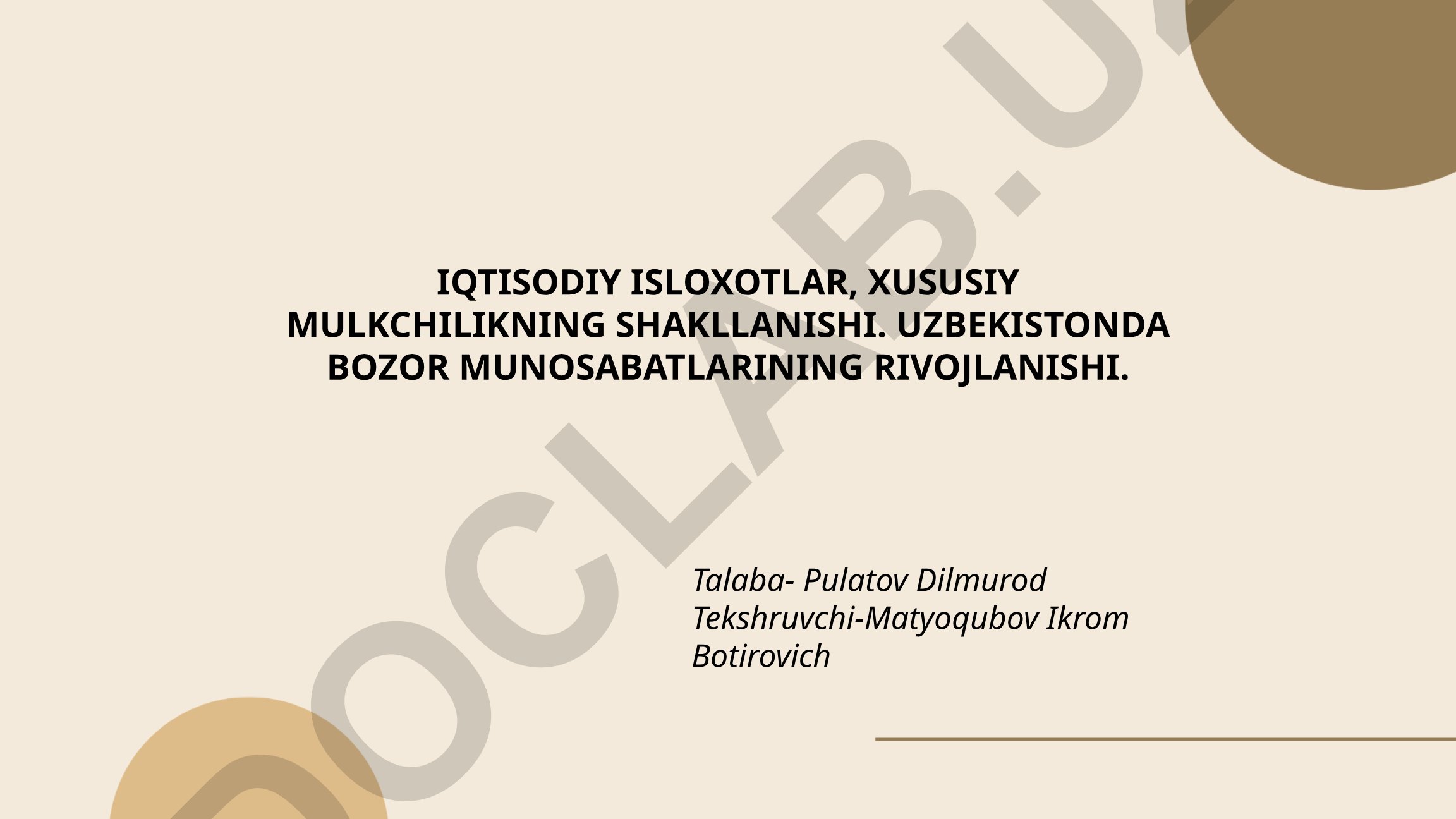 Iqtisodiy islohotlar, xususiy mulkchilik va bozor munosabatlari rivojlanishi