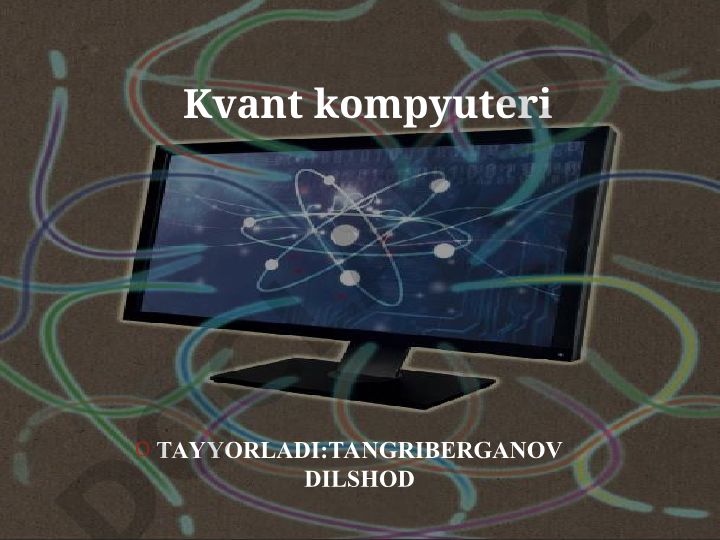 Kvant kompyuterlari tuzilishi va ishlash tamoyillari