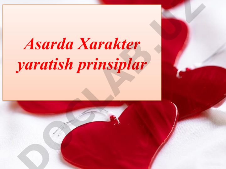 Badiiy xarakter yaratish prinsiplari va uning asosiy xususiyatlari