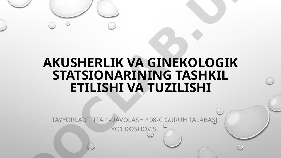 Akusherlik va ginekologik statsionarining tashkil etilishi va tuzilishi