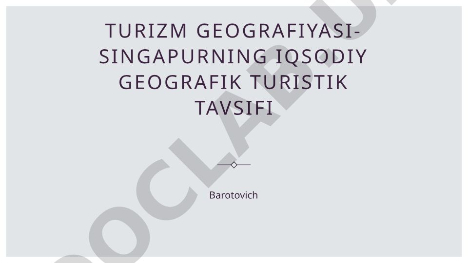 Singapurning geografik joylashuvi va turizm sohasidagi iqtisodiy ahamiyati