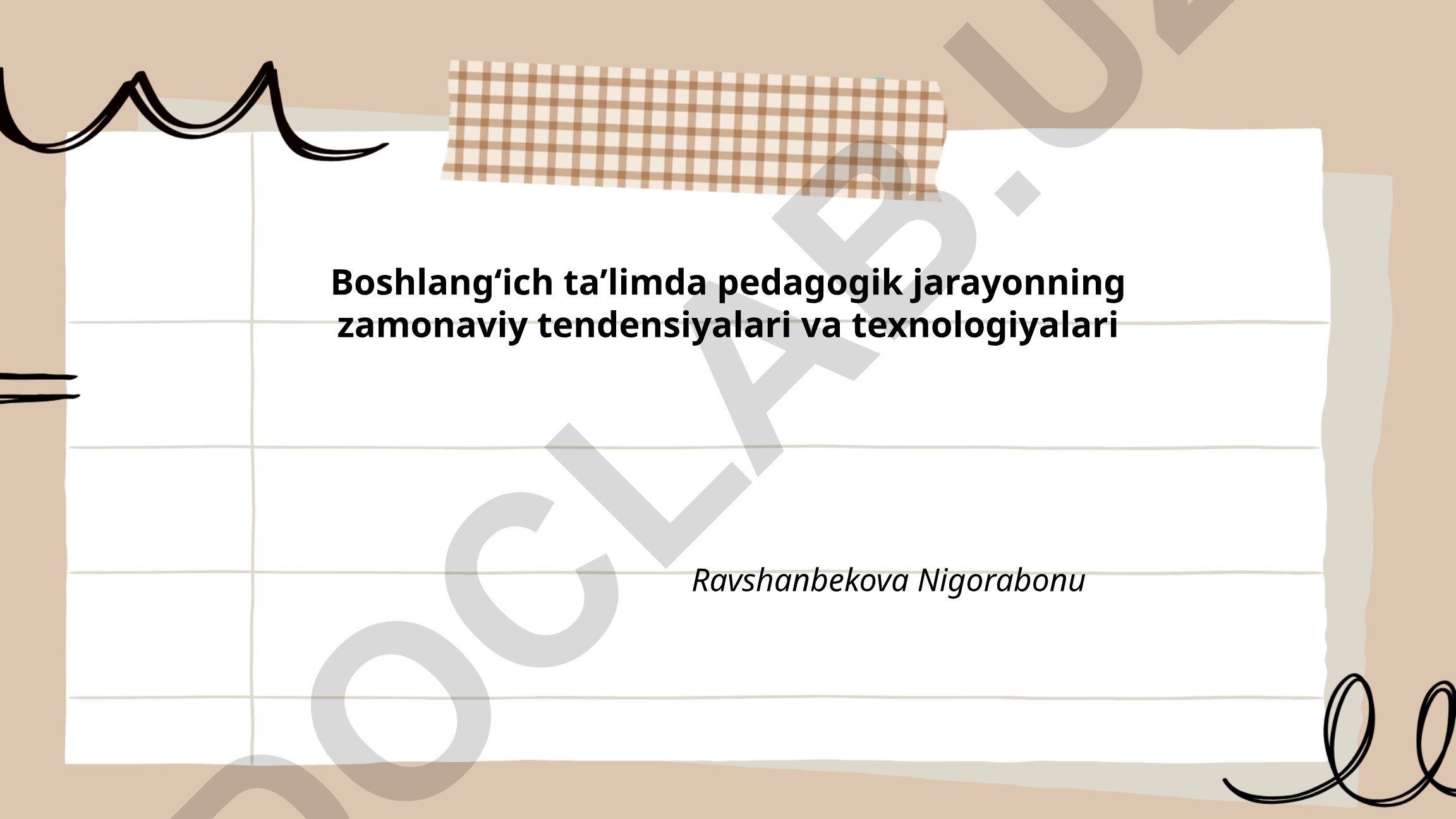 Boshlangʻich taʼlimda pedagogik jarayonning zamonaviy tendensiyalari va texnologiyalari