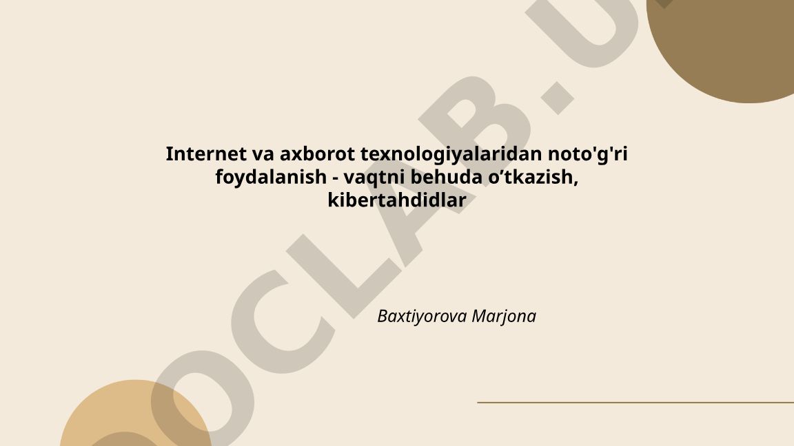 Internet va axborot texnologiyalaridan noto'g'ri foydalanishning oqibatlari