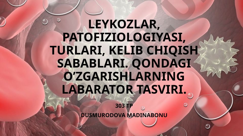 Leykozlar patofiziologiyasi, turlari va kelib chiqish sabablari