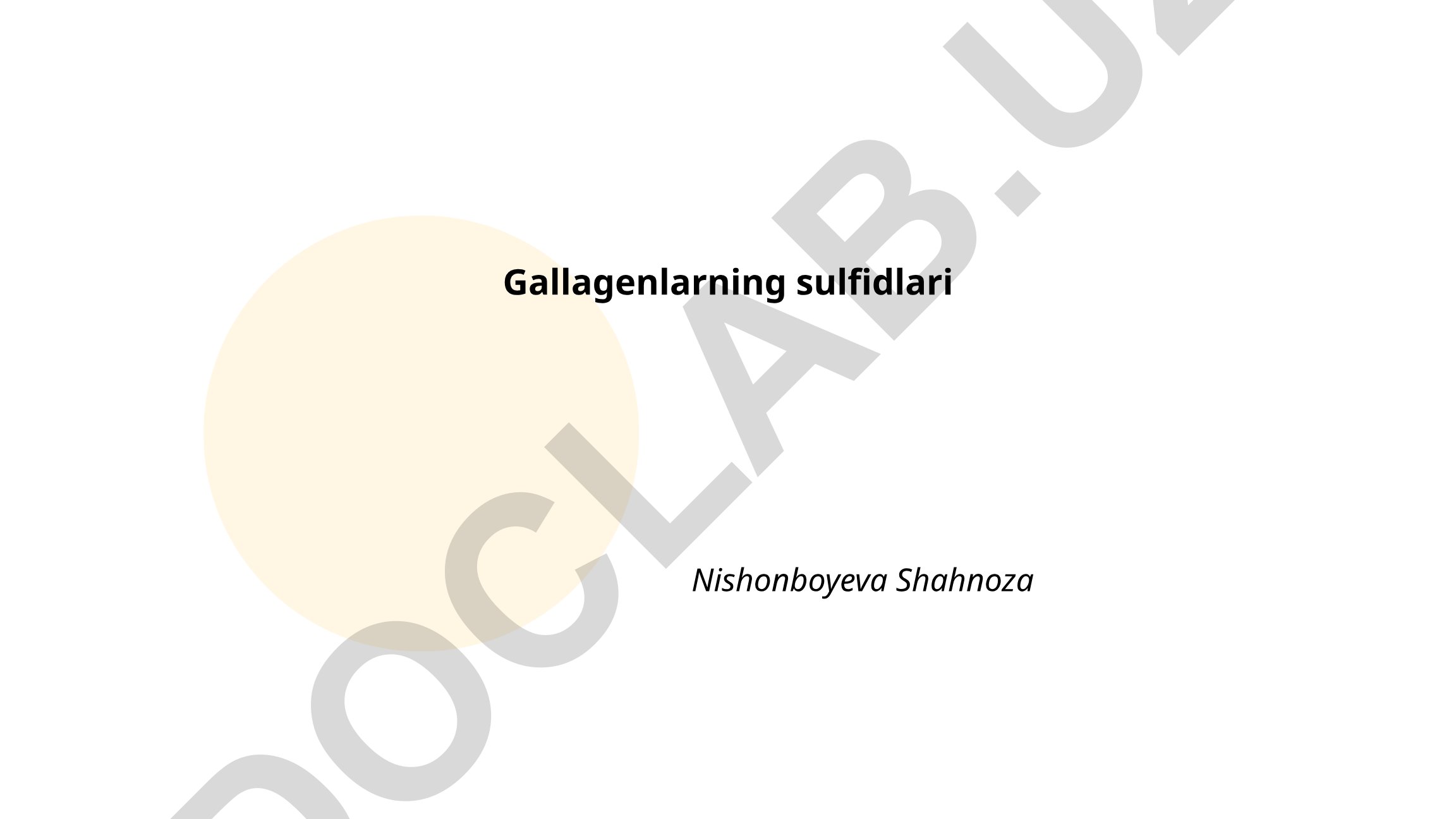Gallagenlarning sulfidlari: xususiyatlari, tuzilishi va qo'llanilishi