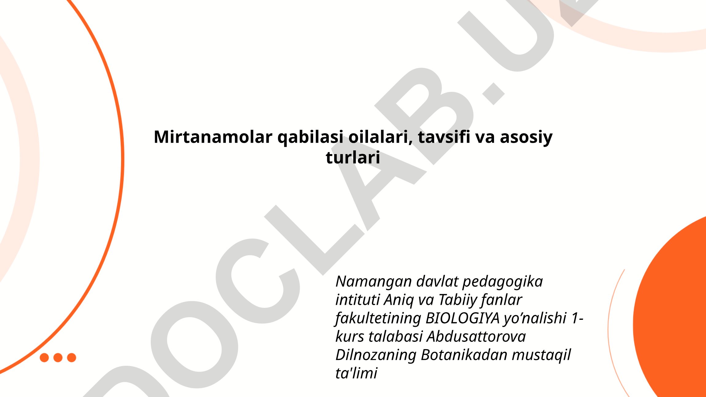 Mirtanamolar qabilasi oilalari, tavsifi va asosiy turlari