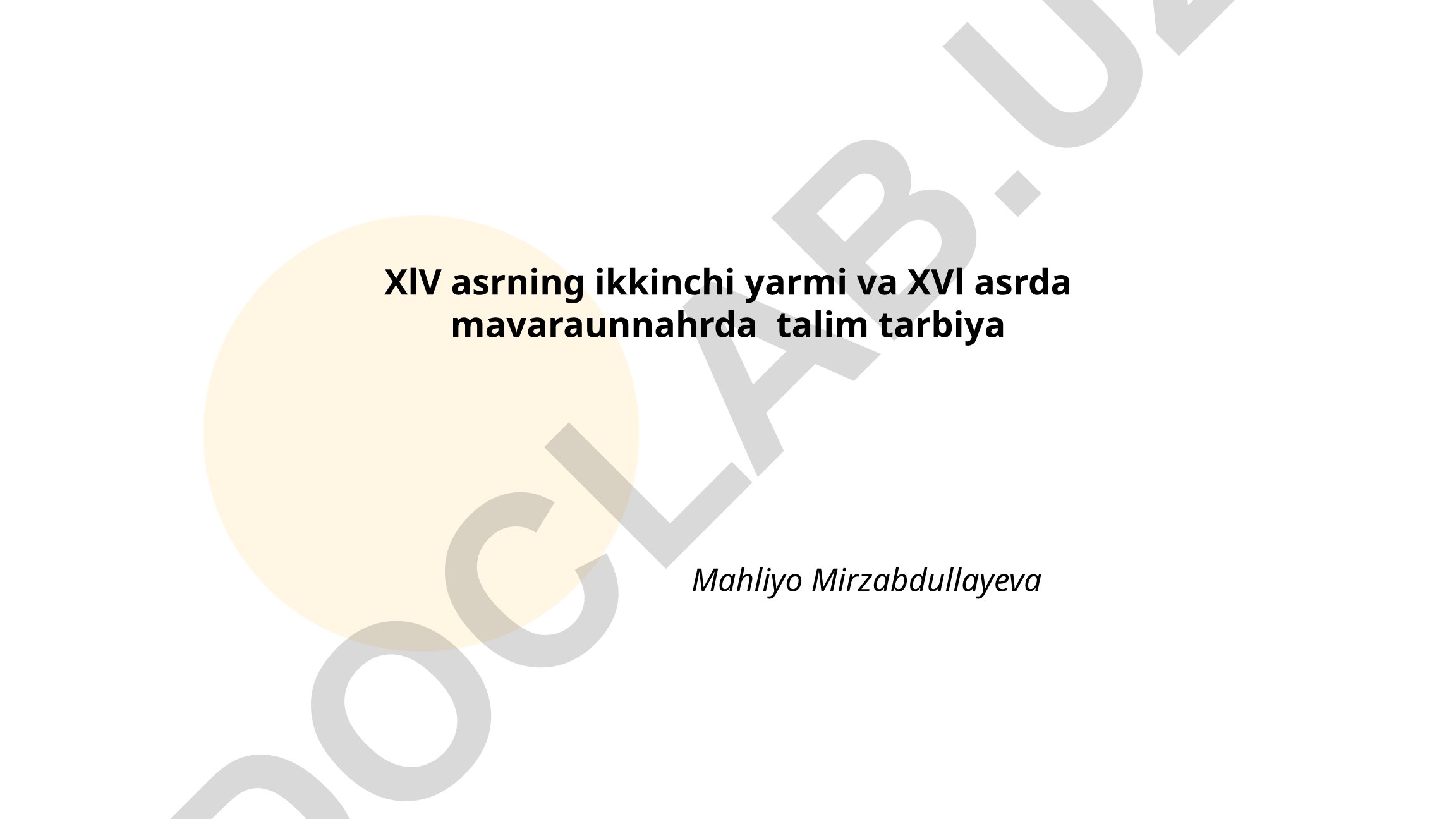 XIV asrning ikkinchi yarmi va XVI asrda Mavaraunnahrda ta'lim tarbiya
