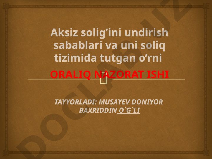 Aksiz solig’ini undirish sabablari va uni soliq tizimida tutgan o’rni