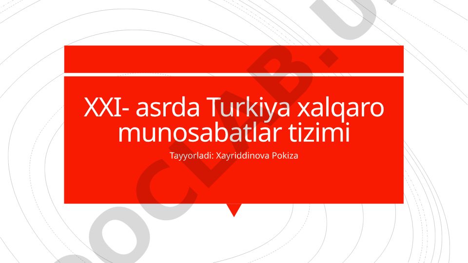 XXI asrda Turkiya xalqaro munosabatlari va rivojlanish modeli