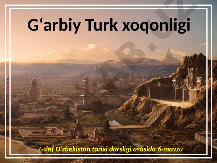 G‘arbiy Turk xoqonligi ijtimoiy, iqtisodiy va madaniy hayoti