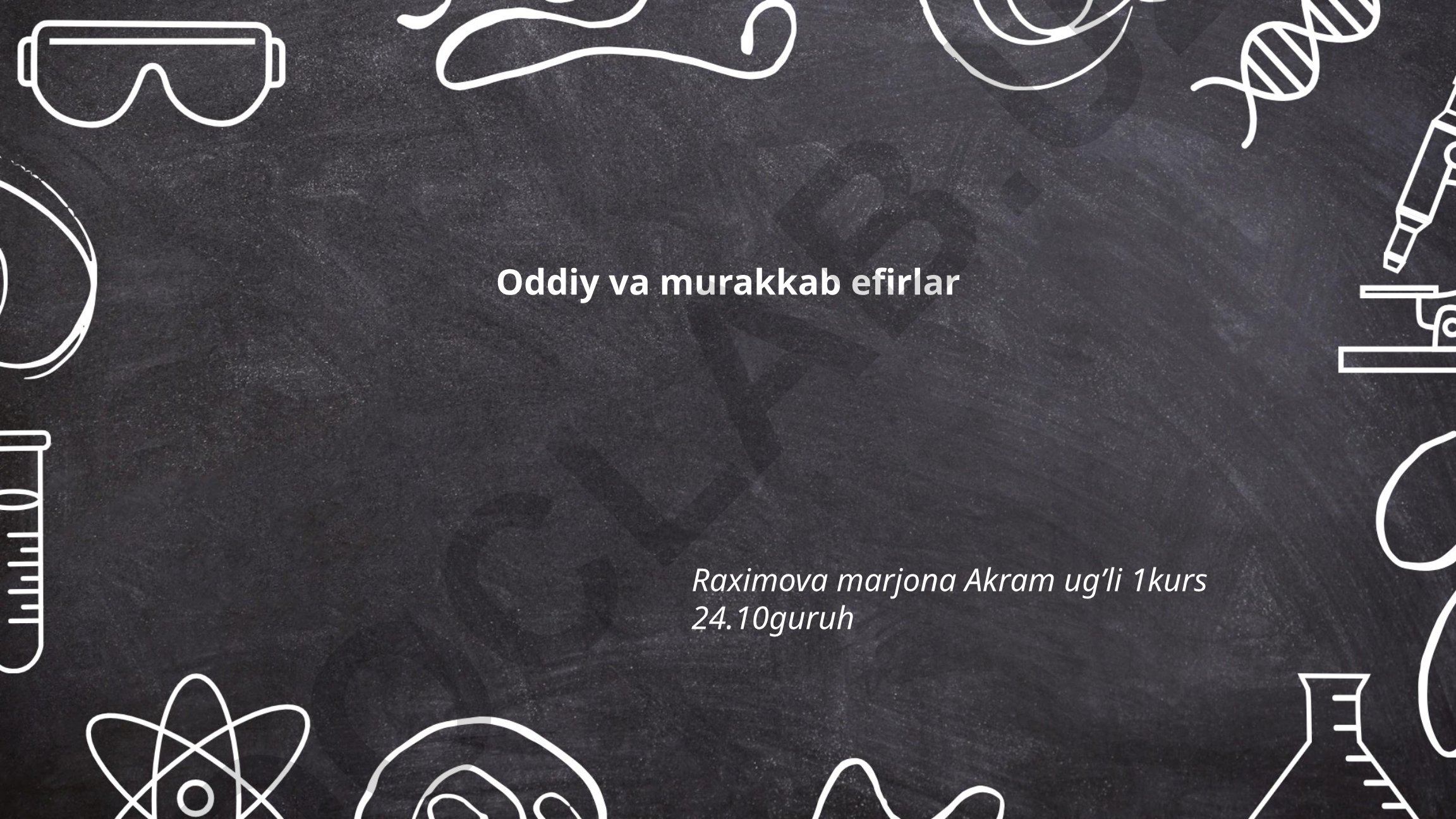 Oddiy va murakkab efirlar