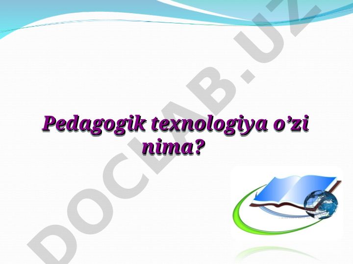 Pedagogik texnologiya turlari va ta'lim jarayonidagi ahamiyati