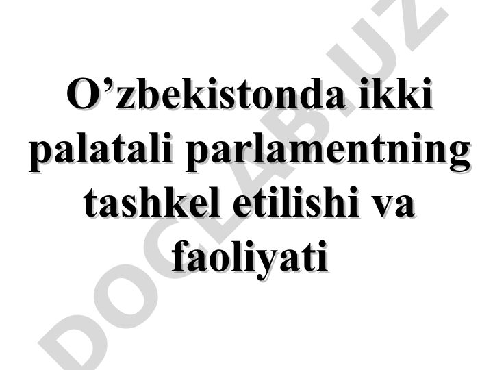 O’zbekistonda ikki palatali parlamentning tashkil etilishi va faoliyati