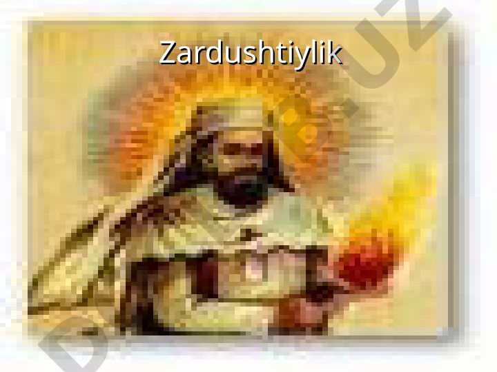 Zardushtiylik dinining paydo bo'lishi va Zardusht haqida