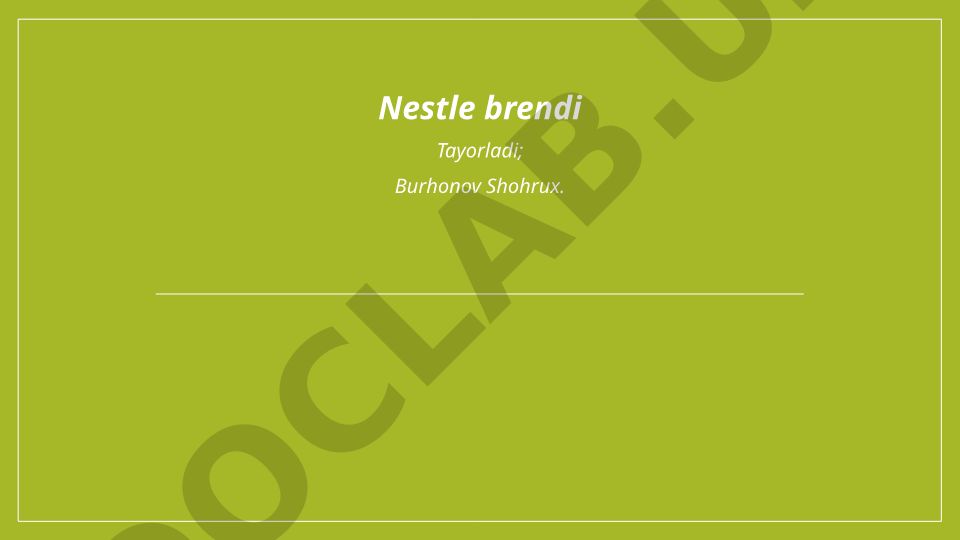 Nestle kompaniyasining tashkil etilishi va tarixi
