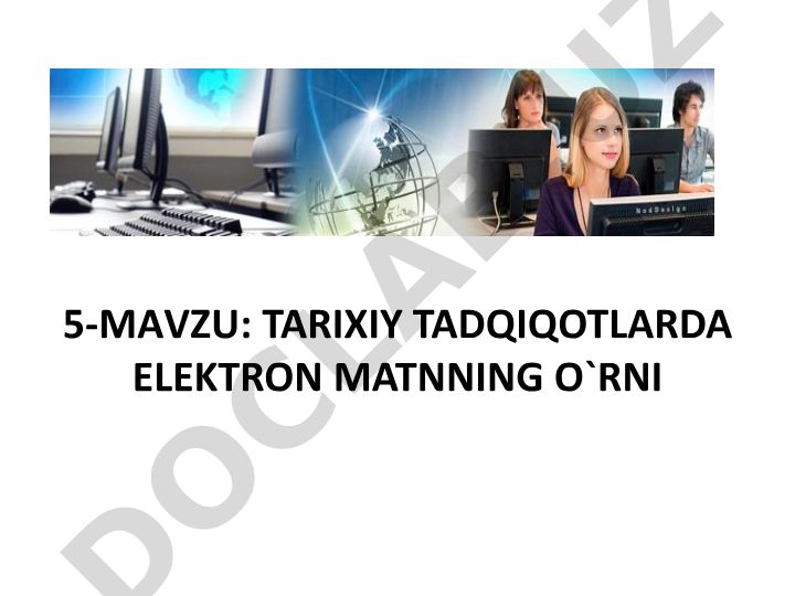 Tarixiy tadqiqotlarda elektron matnning o'rni