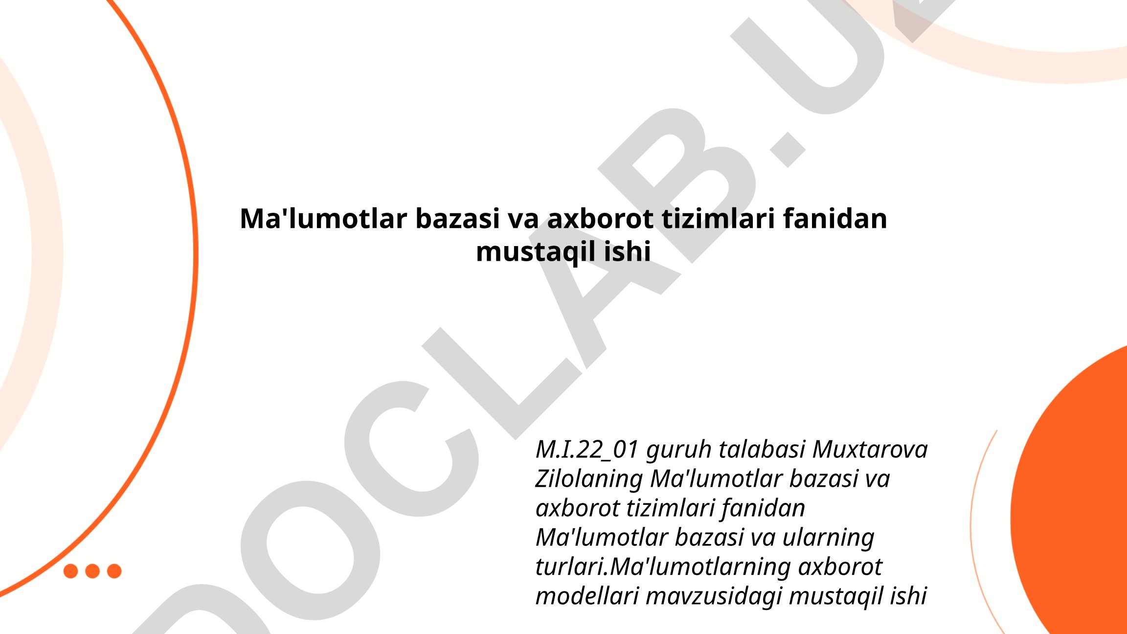Ma'lumotlar bazasi va ularning turlari. Ma'lumotlarning axborot modellari