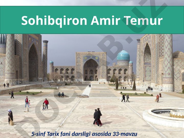 Amir Temur hayoti va faoliyati