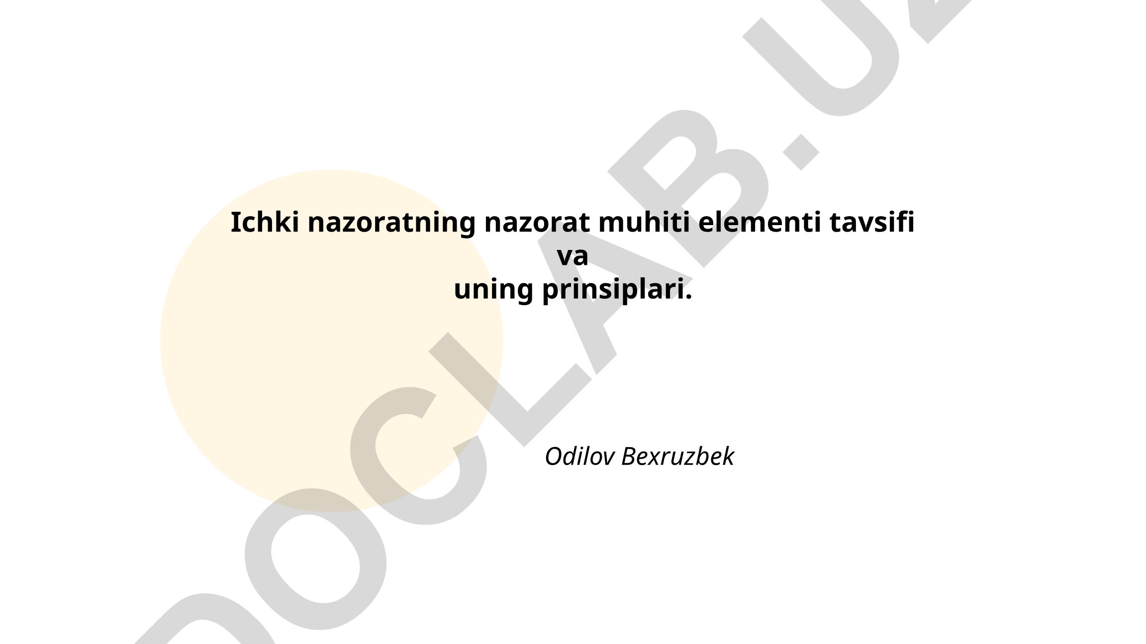 Ichki nazoratning nazorat muhiti elementi tavsifi va uning prinsiplari