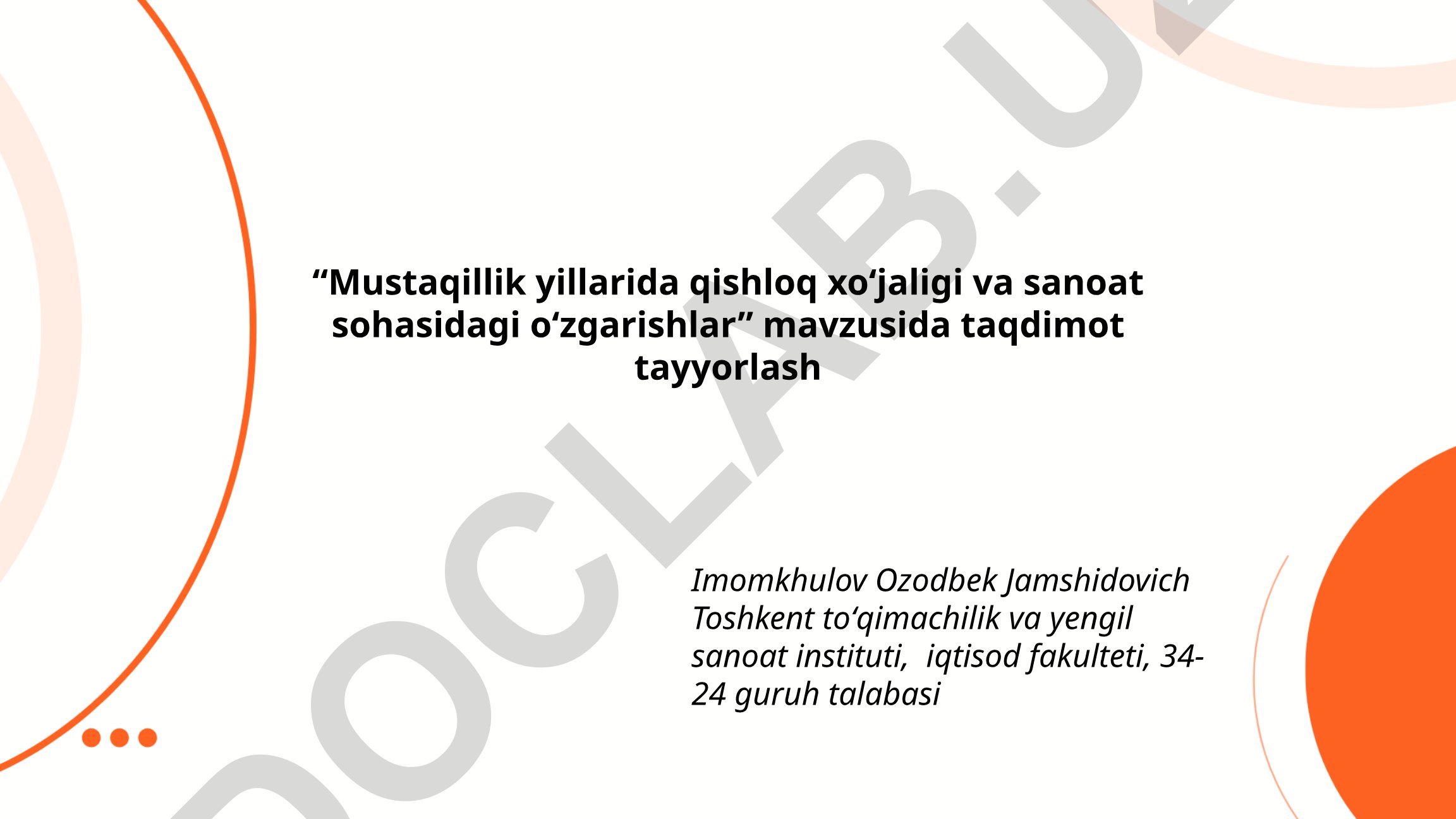 Mustaqillik yillarida qishloq xo‘jaligi va sanoat sohasidagi o‘zgarishlar