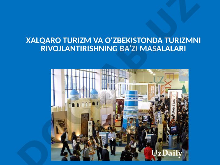 Xalqaro turizm va O‘zbekistonda turizmni rivojlantirishning ba’zi masalalari