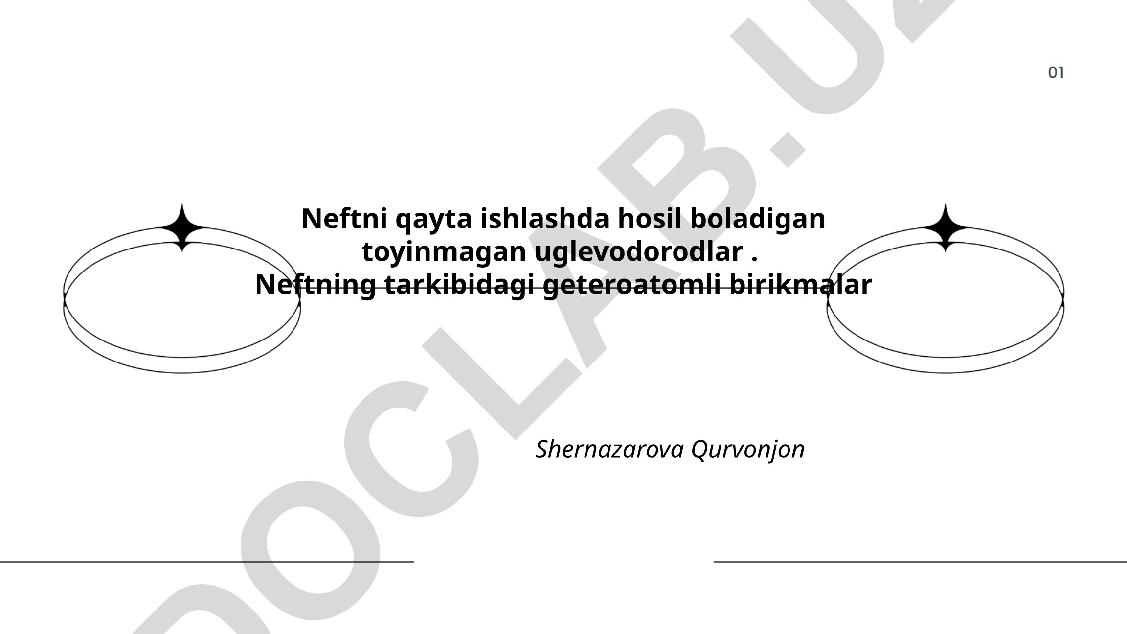 Neftni qayta ishlashda hosil bo'ladigan to'yinmagan uglevodorodlar va neftning tarkibidagi geteroatomli birikmalar