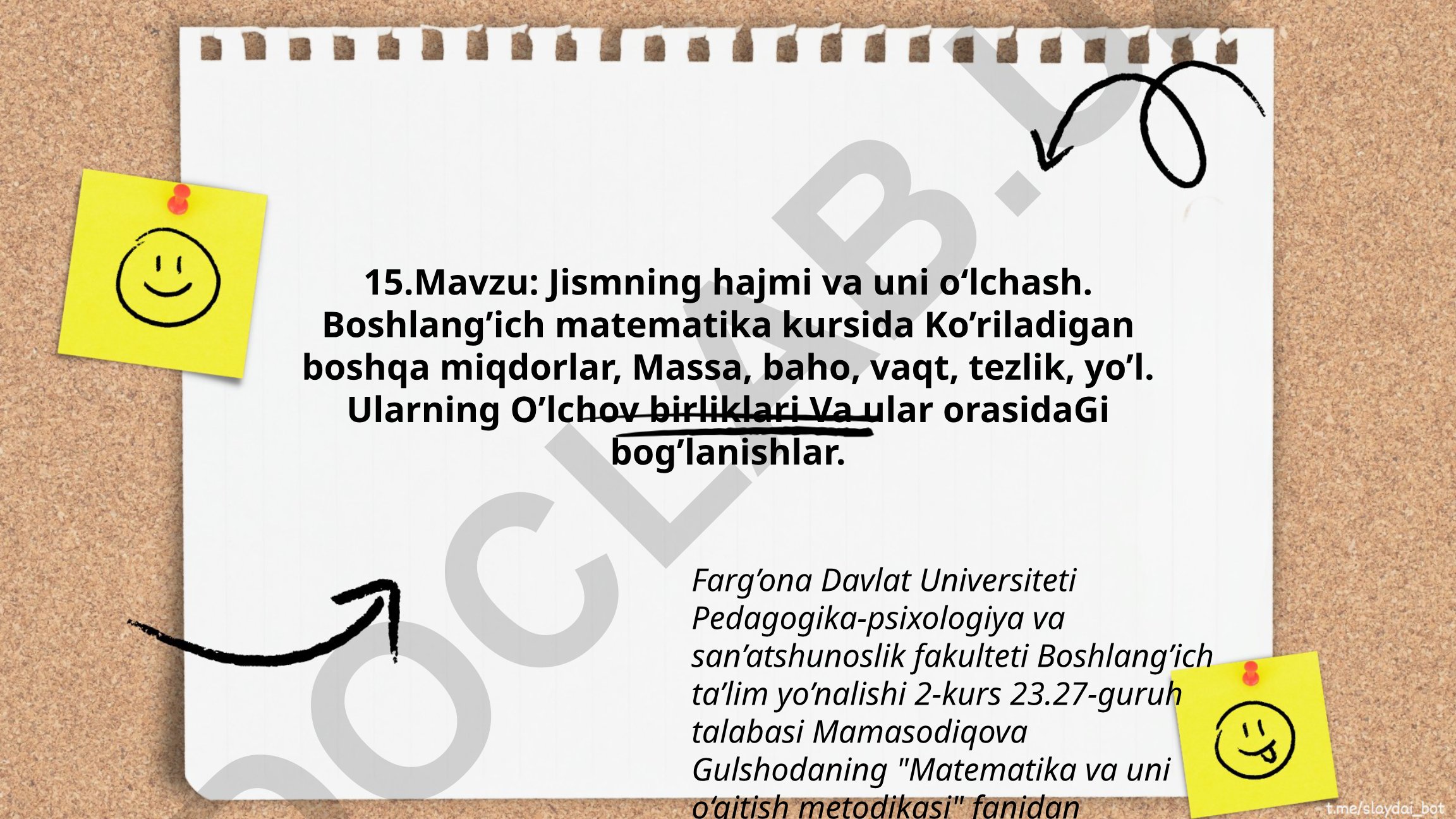Jismning hajmi va uni o‘lchash. Boshlang’ich matematika kursida ko‘riladigan boshqa miqdorlar va ularning o‘lchov birliklari