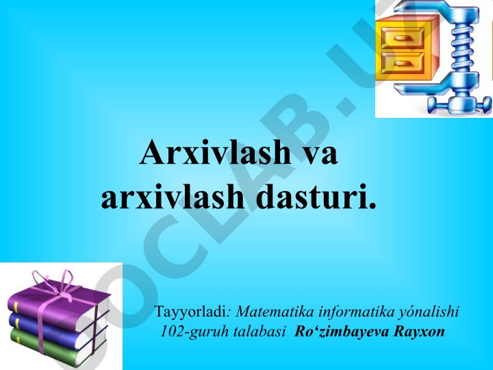 Fayllarni arxivlash dasturlari va ularning xususiyatlari