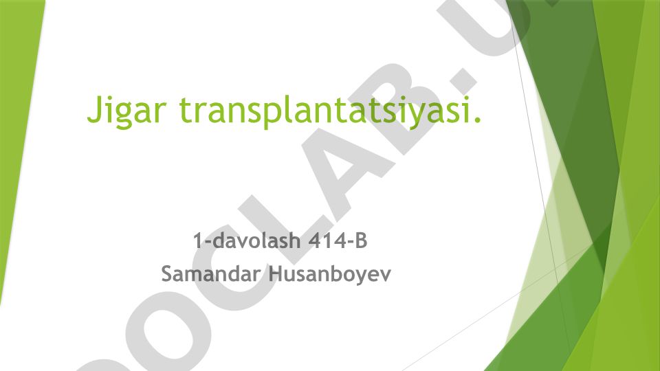 Jigar transplantatsiyasi va uning ko'rsatmalari