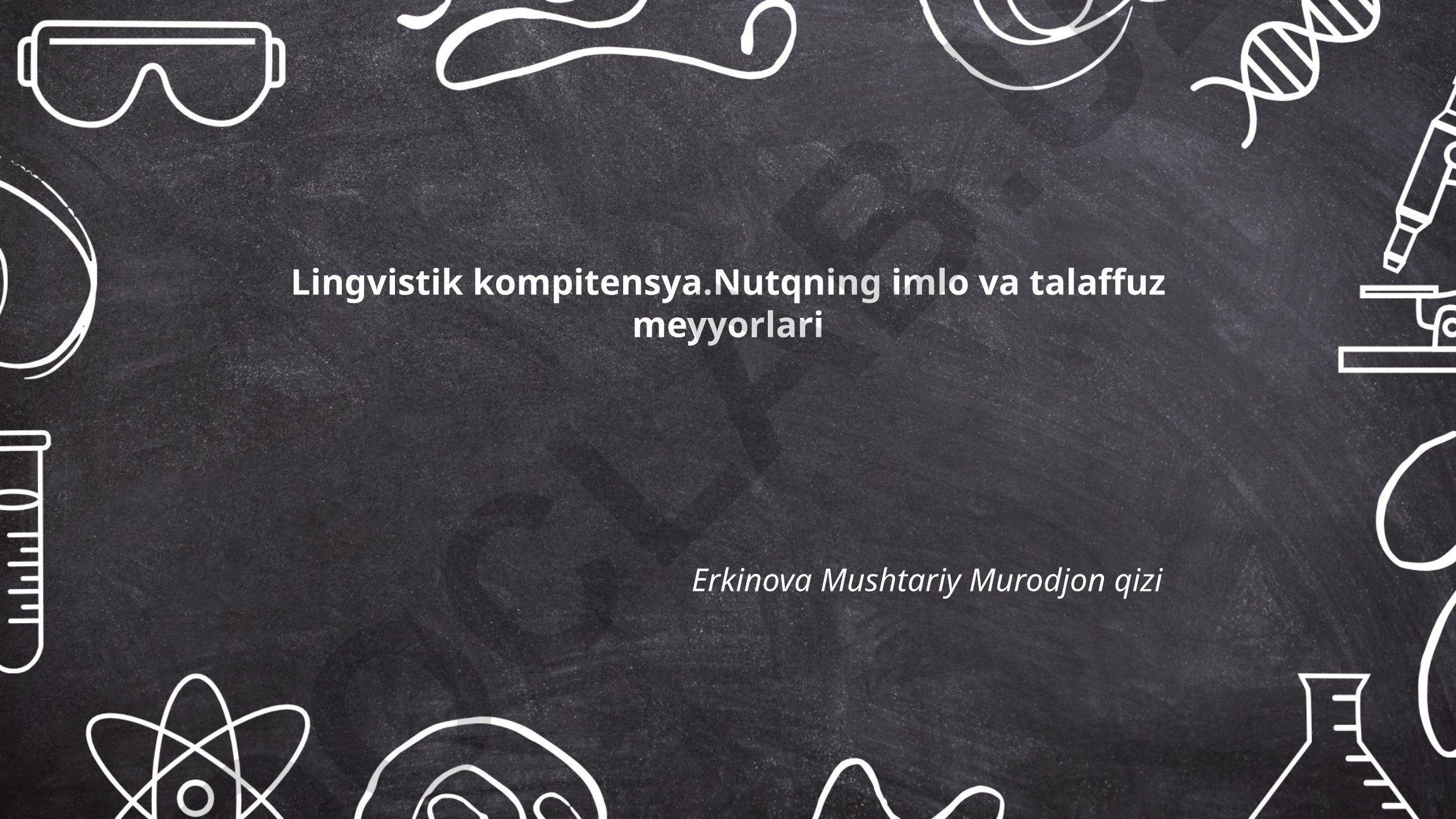 Lingvistik kompetensiya asoslari va nutq me'yorlari