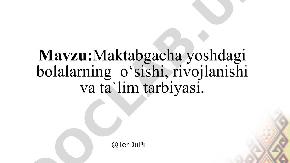 Maktabgacha yoshdagi bolalarning o‘sishi, rivojlanishi va ta`lim tarbiyasi