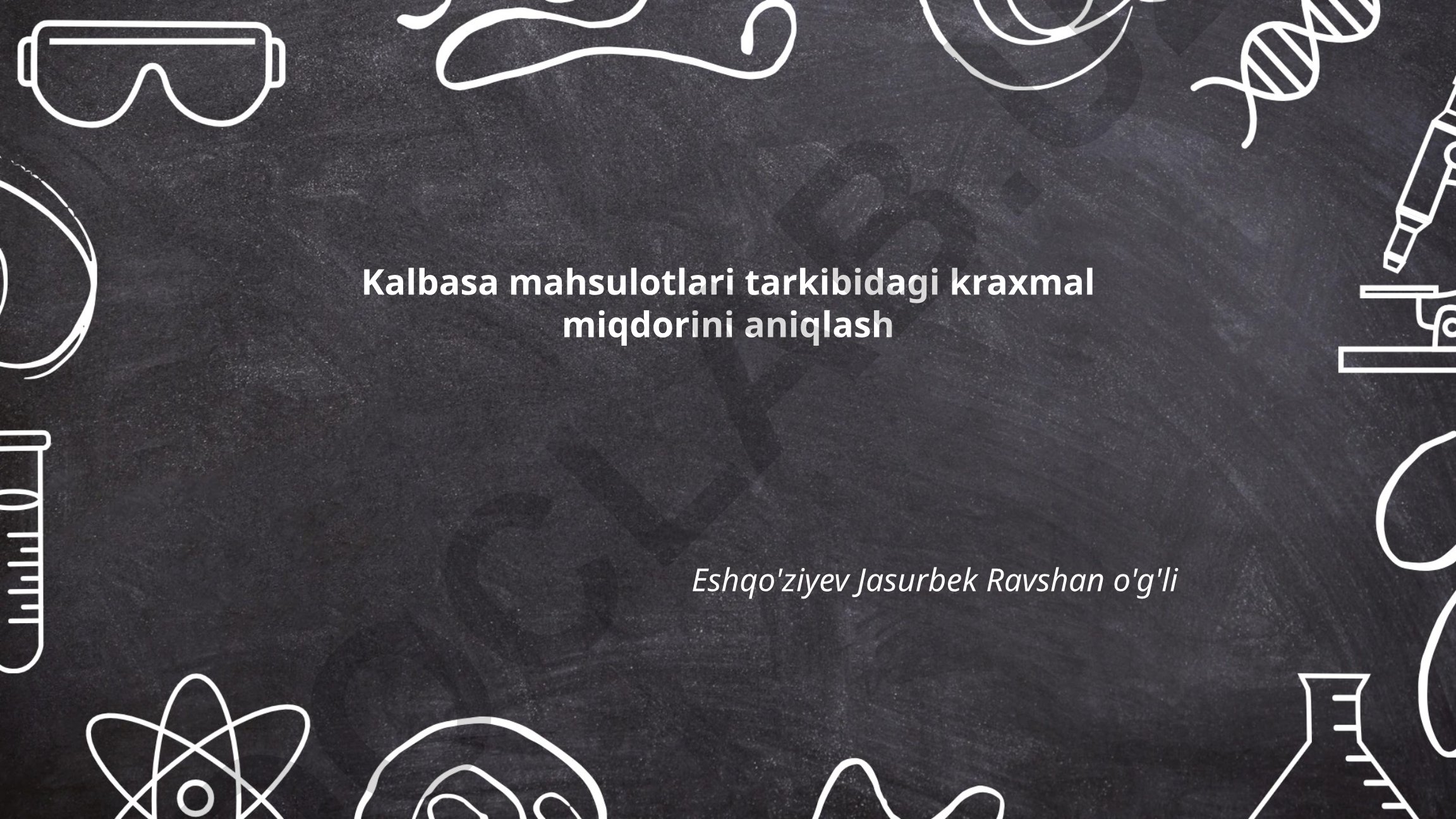 Kalbasa mahsulotlari tarkibidagi kraxmal miqdorini aniqlash