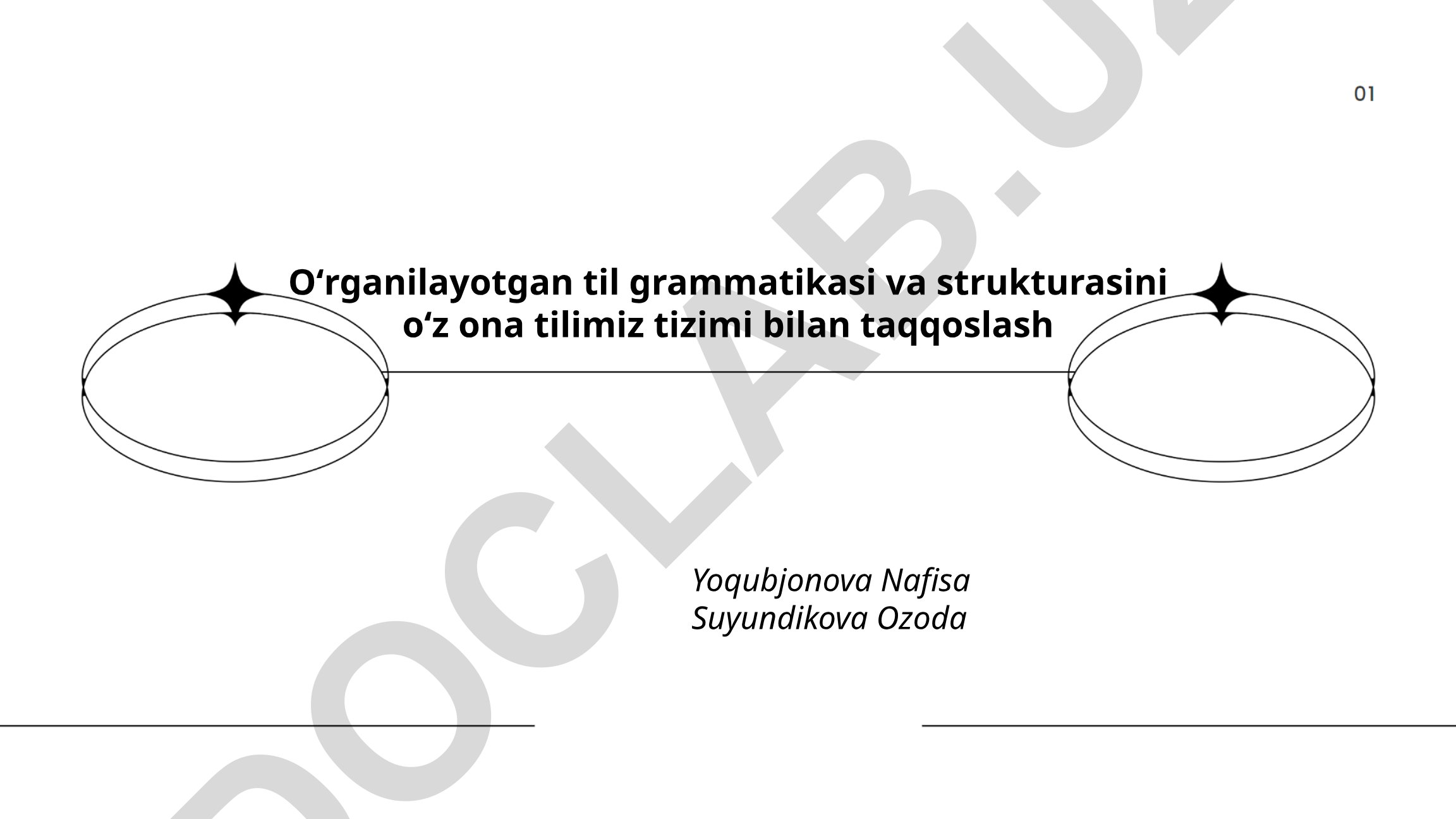 Oʻrganilayotgan til grammatikasi va strukturasini oʻz ona tilimiz tizimi bilan taqqoslash