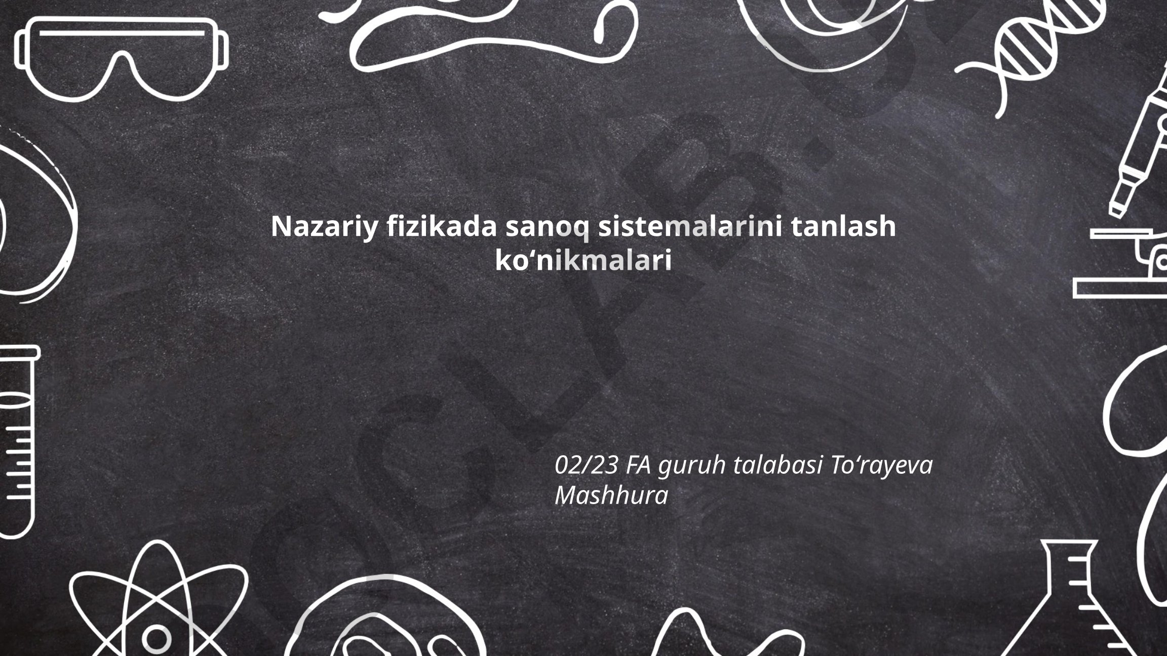 Nazariy fizikada sanoq sistemalarini tanlash koʻnikmalari
