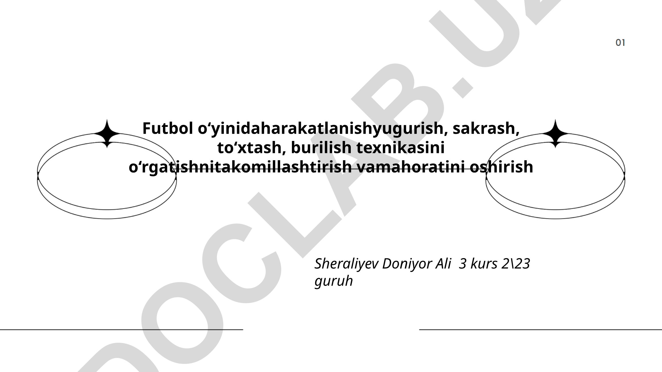 Futbolda harakatlanish, yugurish, sakrash, to'xtash va burilish texnikasini takomillashtirish
