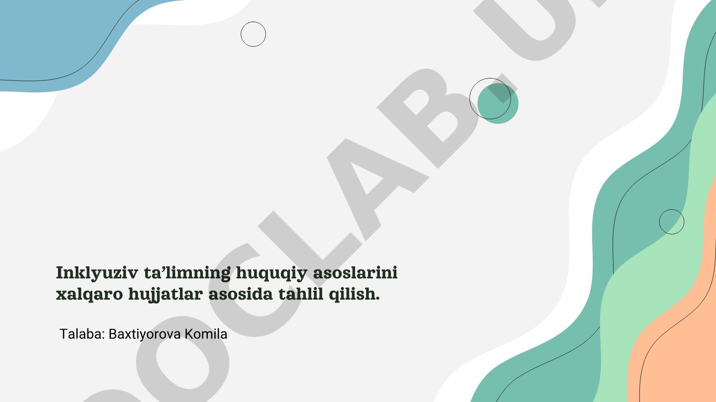 Inklyuziv ta’limning huquqiy asoslarini xalqaro hujjatlar asosida tahlil qilish