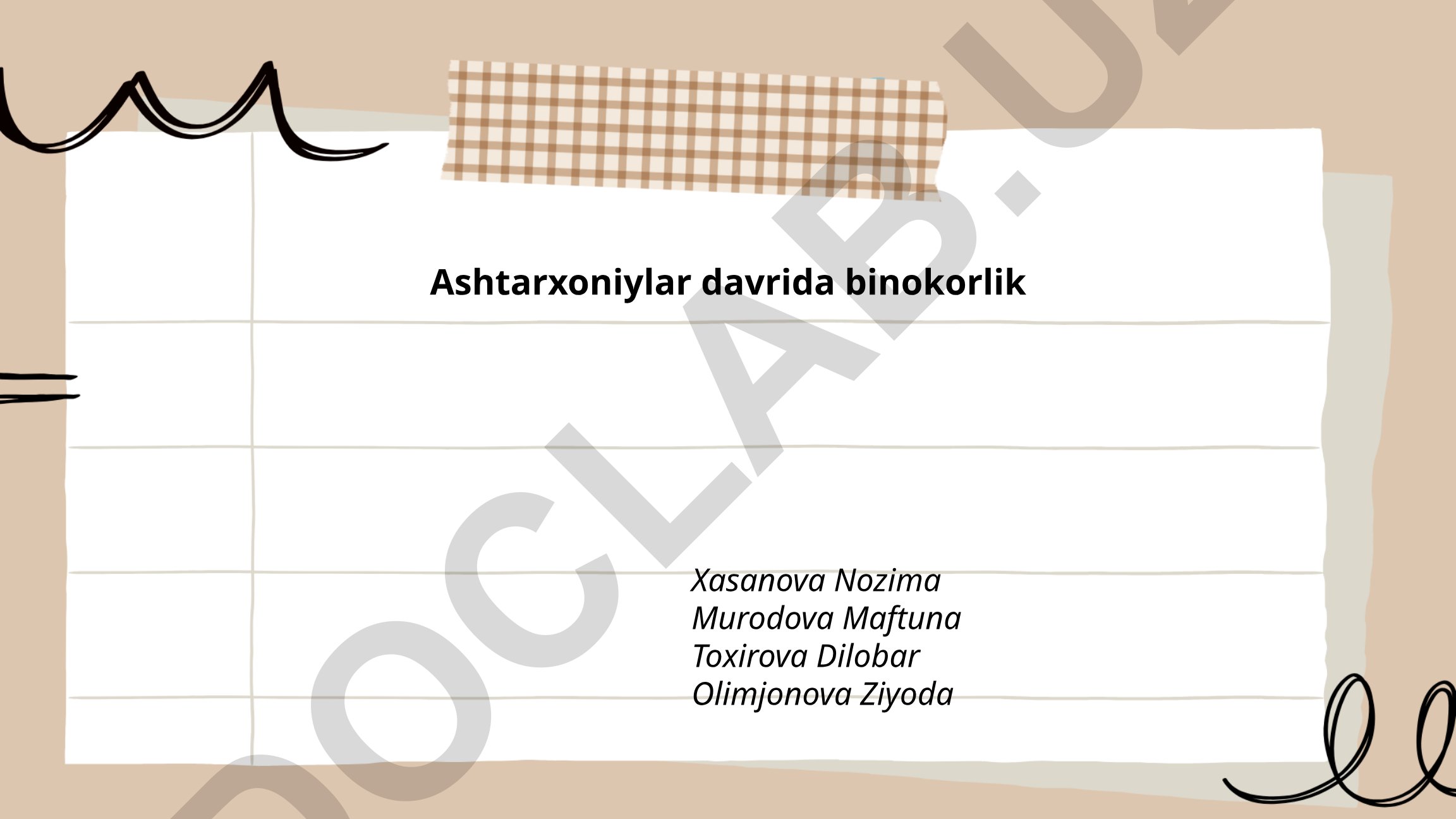 Ashtarxoniylar davrida binokorlik va yog'och o'ymakorlik san'ati