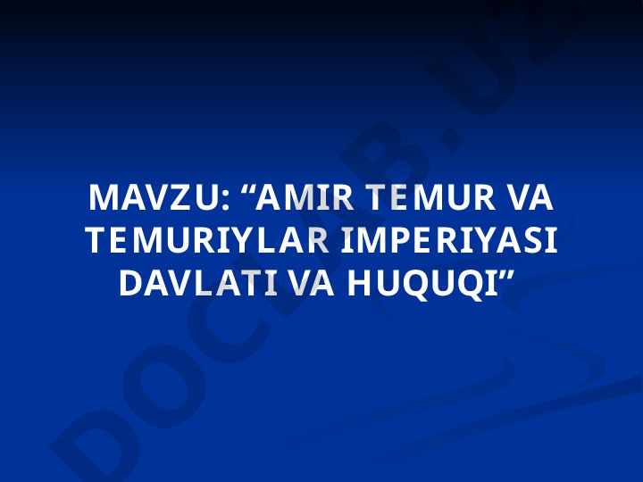 Amir Temur va Temuriylar imperiyasi davlati va huquqi