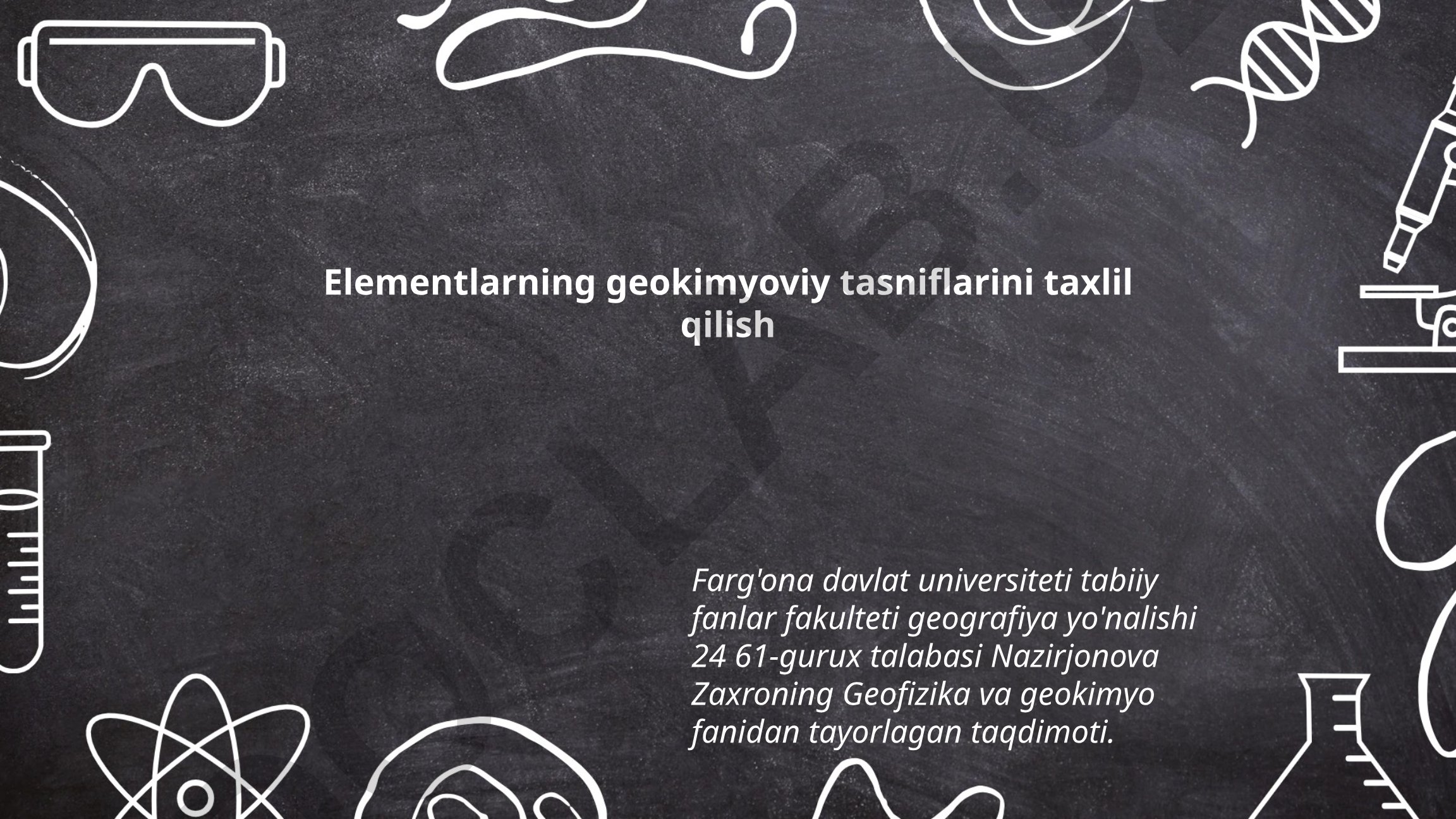 Elementlarning geokimyoviy tasniflarini taxlil qilish