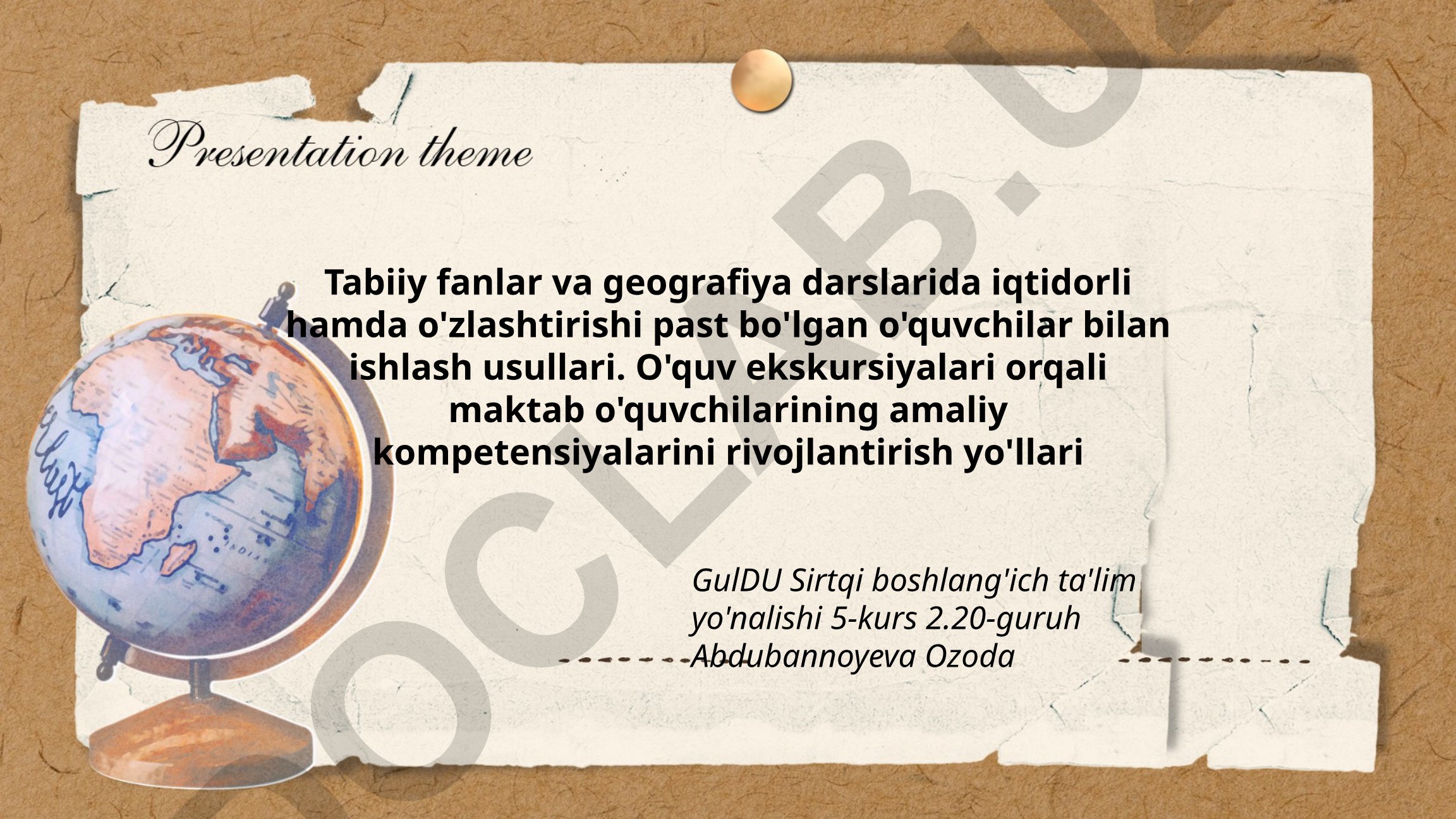 Tabiiy fanlar va geografiya darslarida iqtidorli va past o'zlashtiruvchi o'quvchilar bilan ishlash usullari