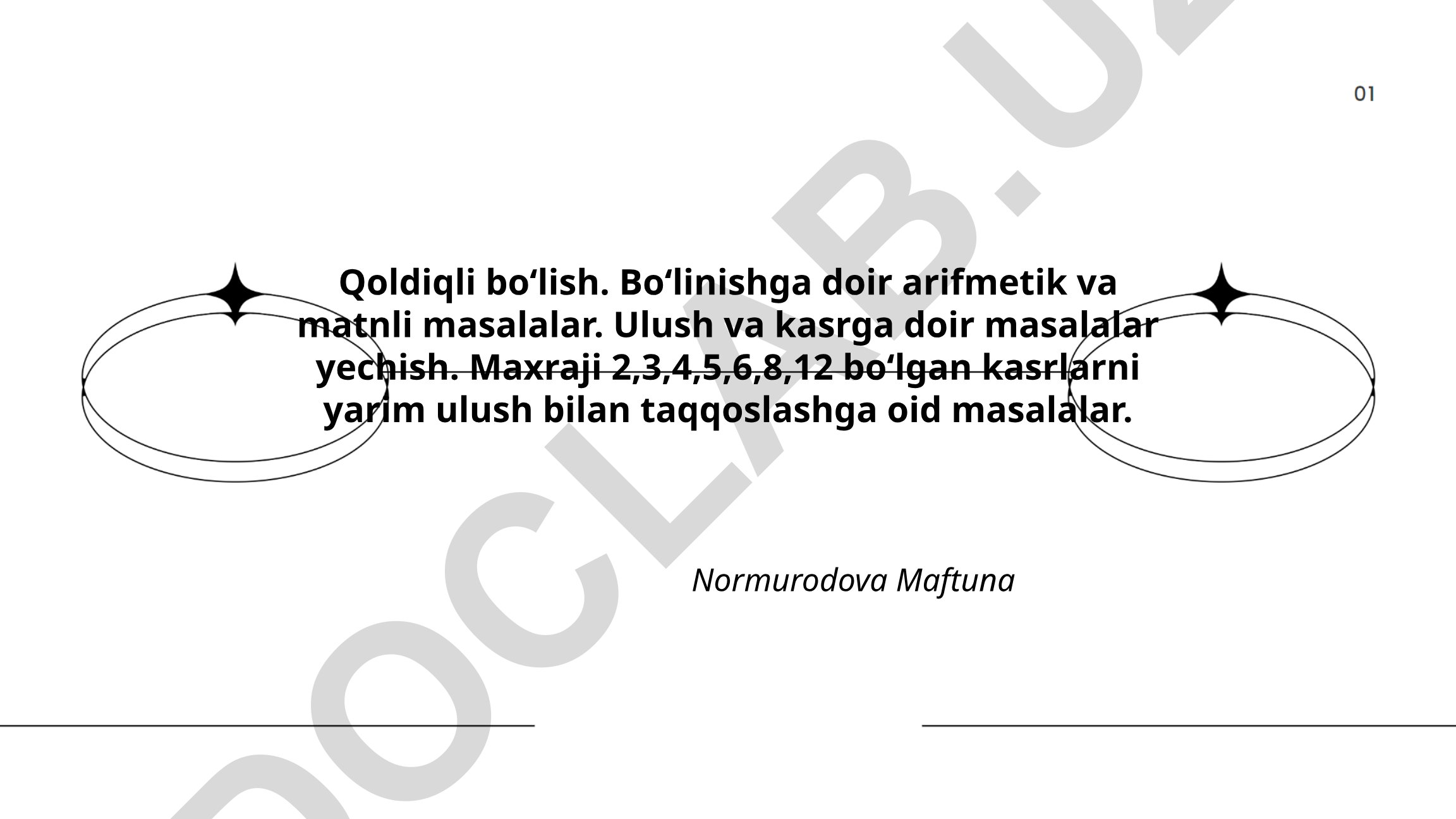 Qoldiqli boʻlinish, ulush va kasrlarga doir masalalar