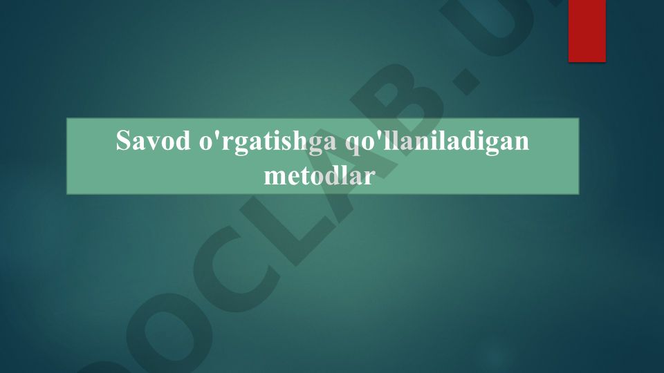 Savod o'rgatish metodlari va ularning ilmiy asoslari