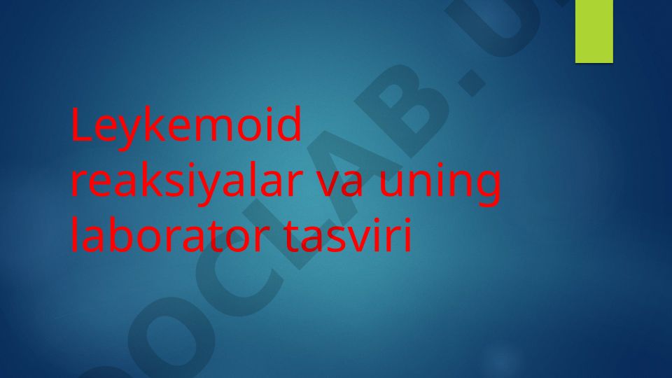 Leykemoid reaksiyalar va uning laborator tasviri