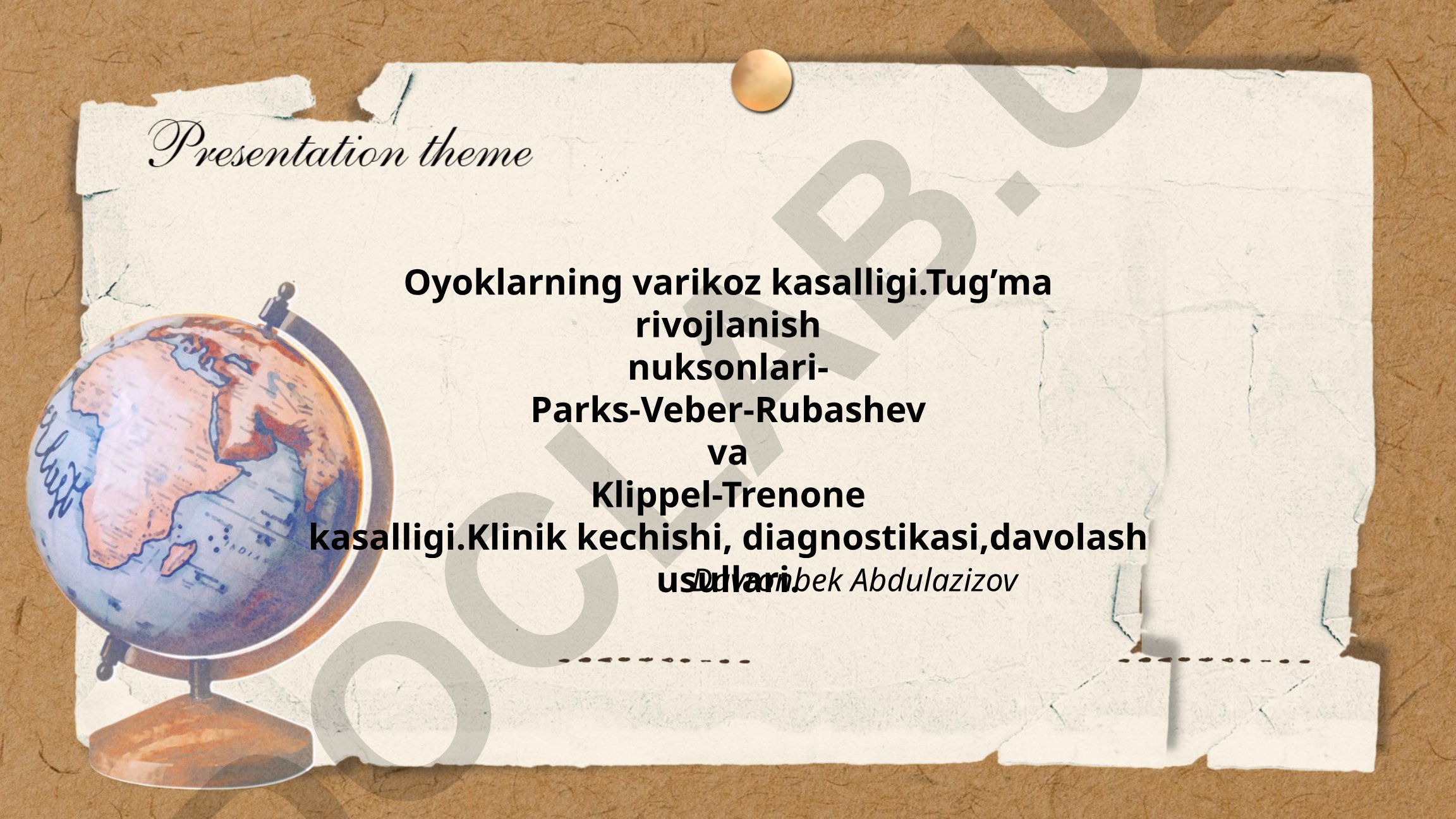 Oyoklarning varikoz kasalligi va tug'ma rivojlanish nuksonlari