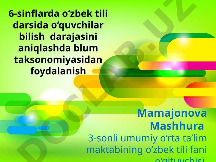 6-sinflarda o‘zbek tili darsida o‘quvchilar bilish darajasini aniqlashda blum taksonomiyasidan foydalanish