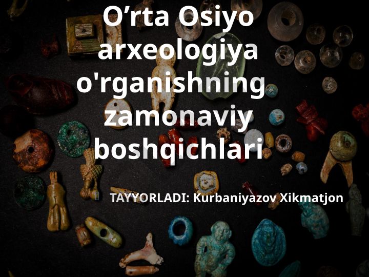 O'rta Osiyo arxeologiya o'rganishning zamonaviy boshqichlari