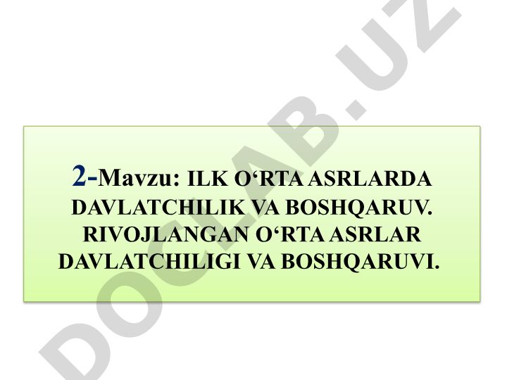 Ilk o‘rta asrlarda davlatchilik va boshqaruv. Rivojlangan o‘rta asrlar davlatchiligi va boshqaruvi